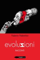 Evoluzioni di Valerio Valentini edito da Rogas