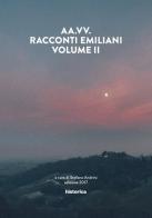 Racconti emiliani vol.2 edito da Historica Edizioni