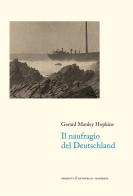 Il naufragio del Deutschland. Testo inglese a fronte di Gerard Manley Hopkins edito da Giometti & Antonello