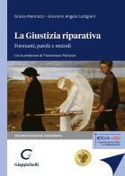 La giustizia riparativa. Formanti, parole e metodi di Grazia Mannozzi, Giovanni Angelo Lodigiani edito da Giappichelli