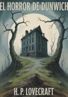 El horror de Dunwich di Howard P. Lovecraft edito da StreetLib