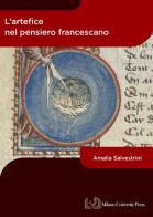 L' artefice nel pensiero francescano di Amalia Salvestrini edito da Milano University Press