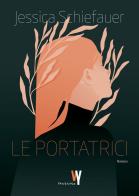 Le portatrici di Jessica Schiefauer edito da Fandango Libri