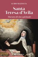 Santa Teresa d'Avila. Maestra di vita spirituale di Guido Mazzotta edito da Tau