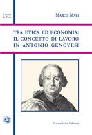 Tra etica ed economia: il concetto di lavoro in Antonio Genovesi di Marco Mari edito da Festina Lente Edizioni