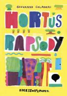 Hortus rapsody. Ediz. a colori di Giovanni Colaneri edito da Ideestortepaper