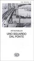 Uno sguardo dal ponte di Arthur Miller edito da Einaudi