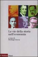 Le vie della storia nell'economia edito da Il Mulino