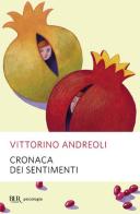 Cronaca dei sentimenti di Vittorino Andreoli edito da Rizzoli