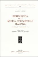 Bibliografia della musica strumentale italiana stampata in Italia fino al 1700 vol.2 di Claudio Sartori edito da Olschki