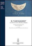 Il caso Galileo. Una rilettura storica, filosofica, teologica. Atti del Convegno internazionale di studi (Firenze, 26-30 maggio). Con DVD edito da Olschki