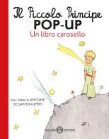Il Piccolo Principe pop-up. Un libro carosello. Ediz. a colori di Antoine de Saint-Exupéry edito da Salani