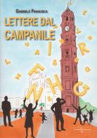 Lettere dal campanile di Gabriele Francisca edito da Atene del Canavese