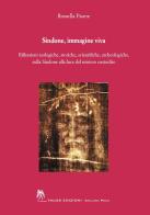 Sindone, immagine viva. Riflessioni teologiche, storiche, scientifiche, archeologiche, sulla Sindone alla luce del mistero custodito di Rossella Paone edito da Talos Edizioni