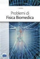 Problemi di fisica biomedica di Roberto Cerbino edito da Edises