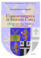 Corrispondenza di Stefano Carli e inventario dell'archivio «Famiglia Carli» di Caterina Zocconi Spinelli edito da Editreg