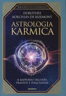 Astrologia karmica. Il rapporto tra fato, transiti e tema natale di Dorothée Koechlin de Bizemont edito da Armenia