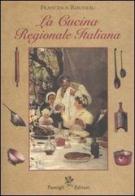 La cucina regionale italiana di Francesca Rousseau edito da Passigli