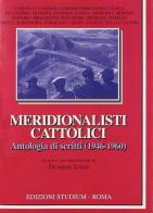 Meridionalisti cattolici. Antologia di scritti (1946-1960) edito da Studium