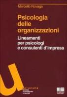 Psicologia delle organizzazioni. Lineamenti per psicologi e consulenti d'impresa di Marcello Novaga edito da Maggioli Editore