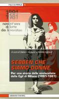 Sebben che siamo donne. Per una storia delle sindacaliste della Cgil di Milano (1891-1981) edito da Unicopli