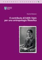 Il contributo di Edith Stein per una antropologia filosofica di Shahid Mobeen edito da Urbaniana University Press
