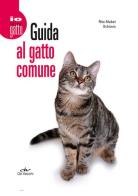 Guida al gatto comune di Rita Mabel Schiavo edito da De Vecchi