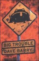 Big trouble di Dave Barry edito da Instar Libri