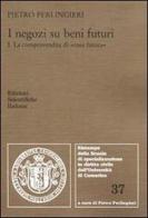 I negozi su beni futuri vol.1 di Pietro Perlingieri edito da Edizioni Scientifiche Italiane