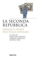 La seconda repubblica. Origini e aporie dell'Italia bipolare edito da Rubbettino