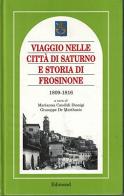 Viaggio nella città di Saturno e storia di Frosinone 1809-1816 di Marianna Candidi Dionigi edito da Edimond