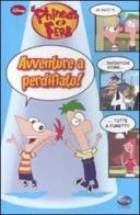 Avventure a perdifiato! Phineas & Ferb edito da Disney Libri