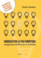 Sinergie per la tua fornitura. Consigli pratici ed efficaci per le tue bollette di Giovanni Riccobono edito da Susil Edizioni