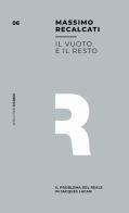 Il vuoto e il resto. Il problema del reale in Jacques Lacan di Massimo Recalcati edito da Mimesis