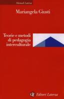 Teoria e metodi di pedagogia interculturale di Mariangela Giusti edito da Laterza