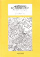 L' architettura dei paesaggi urbani. Ricerche in area campana edito da Officina