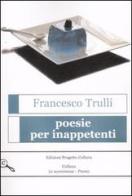 Poesie per inappetenti di Francesco Trulli edito da Progetto Cultura