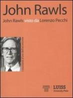 John Rawls visto da Lorenzo Pecchi di Lorenzo Pecchi edito da Luiss University Press