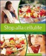 Stop alla cellulite. Consigli e ricette edito da Food Editore
