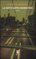 La notte sopra Manhattan di Colin Harrison edito da Giano