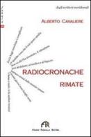 Radiocronache rimate di Alberto Cavaliere edito da FPE-Franco Pancallo Editore