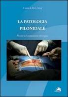 La patologia pilonidale. Novità nel trattamento chirurgico di Marco Muzi edito da Alpes Italia