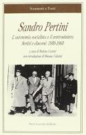 Sandro Pertini. L'autonomia socialista e il centrosinistra. Scritti e discorsi (1959-1963). Nuova ediz. edito da Lacaita