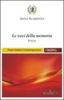 Le voci della memoria di Anna Scarpetta edito da Ismecalibri