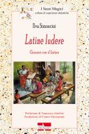 Latine ludere. Giocare con il latino di Ilva Simoncini edito da Era Nuova