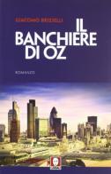 Il banchiere di Oz di Giacomo Brizielli edito da Lindau