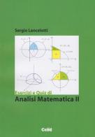 Esercizi e quiz di analisi matematica 2 di Sergio Lancelotti edito da CELID