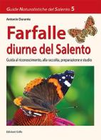 Farfalle diurne del Salento. Guida al riconoscimento, alla raccolta, preparazione e studio di Antonio Durante edito da Grifo (Cavallino)