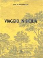 Viaggio in Sicilia di Guy de Maupassant edito da Pietro Vittorietti Edizioni