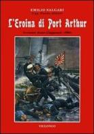 L' eroina di Port Arthur. Avventure russo-giapponesi (1904) di Emilio Salgari edito da Viglongo